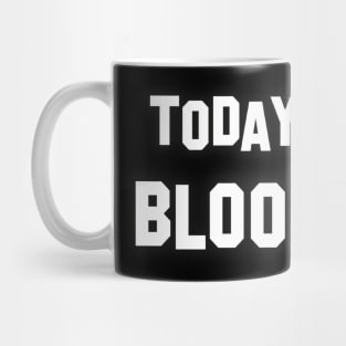 Today i like bloodshot Mug